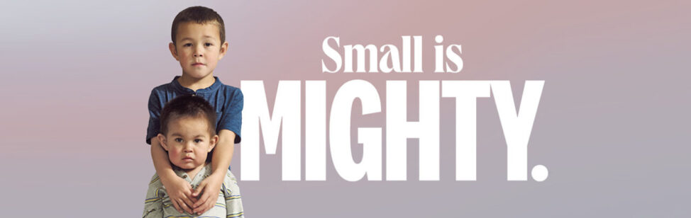 Small is Mighty